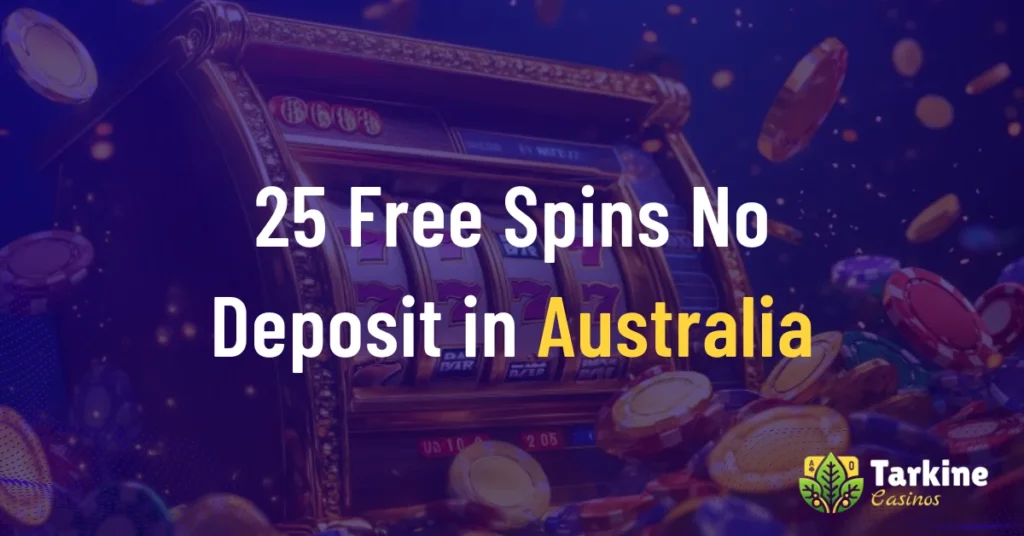 25 Free Spins No Deposit Casinos in Australia