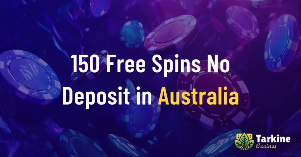 Best 150 Free Spins No Deposit Casinos in Australia